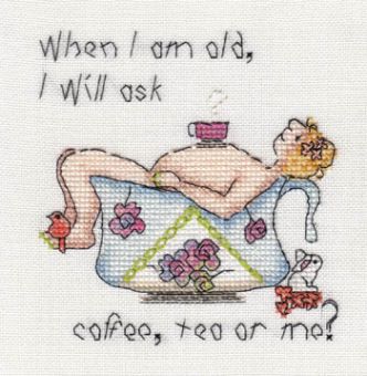 MarNic Designs - When I Am Old I Will Ask Coffee, Tea or Me? 
