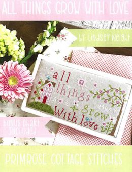 Primrose Cottage Stitches -  All Things Grow With Love Booklet 