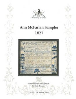 Wishing Thorn - Ann McFarlan Sampler 1827 