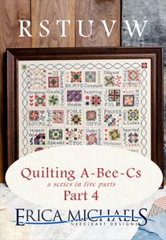 Erica Michaels - Quilting A-Bee-C's Part 4 
