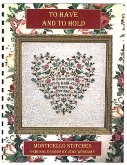Monticello Stitches - To Have And To Hold 