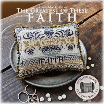 Summer House Stitche Workes - Greatest Of These 1 - Faith 