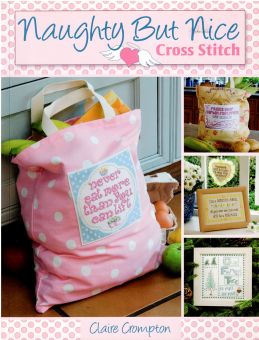 Super SALE!  Naughty But Nice Cross Stitch: Over 50 Designs to Stitch it Like it is (English Edition) 